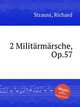 2 Militrmrsche, Op.57, Strauss, Richard 