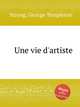 Une vie d`artiste, Strong, George Templeton 