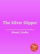 The Silver Slipper, Stuart, Leslie 