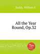 All the Year Round, Op.32, Sudds, William F. 