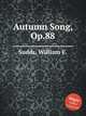 Autumn Song, Op.88, Sudds, William F. 