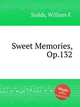 Sweet Memories, Op.132, Sudds, William F. 