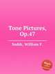 Tone Pictures, Op.47, Sudds, William F. 