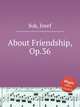 About Friendship, Op.36, Suk, Josef 