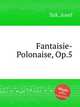 Fantaisie-Polonaise, Op.5, Suk, Josef 