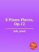 8 Piano Pieces, Op.12, Suk, Josef 