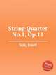 String Quartet No.1, Op.11, Suk, Josef 