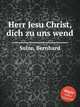 Herr Jesu Christ, dich zu uns wend, Sulze, Bernhard 