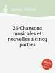 26 Chansons musicales et nouvelles cincq parties, Susato, Tielman 