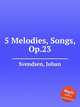 5 Melodies, Songs, Op.23, Svendsen, Johan 