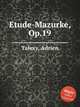 Etude-Mazurke, Op.19, Talexy, Adrien 