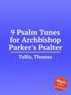 9 Psalm Tunes for Archbishop Parker`s Psalter, Tallis, Thomas 