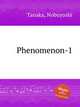Phenomenon-1, Tanaka, Nobuyoshi 