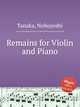 Remains for Violin and Piano, Tanaka, Nobuyoshi 