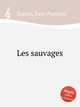 Les sauvages, 