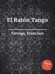 El Ratоn Tango, 
