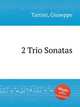 2 Trio Sonatas, Tartini, Giuseppe 