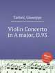 Violin Concerto in A major, D.93, Tartini, Giuseppe 