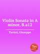 Violin Sonata in A minor, B.a12, Tartini, Giuseppe 