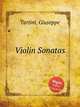 Violin Sonatas, Tartini, Giuseppe 