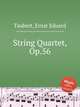String Quartet, Op.56, Taubert, Ernst Eduard 