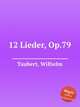12 Lieder, Op.79, Taubert, Wilhelm 