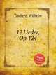 12 Lieder, Op.124, Taubert, Wilhelm 