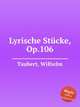 Lyrische Stcke, Op.106, Taubert, Wilhelm 