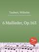 6 Mailieder, Op.163, Taubert, Wilhelm 