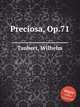 Preciosa, Op.71, Taubert, Wilhelm 