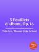 3 Feuillets d`album, Op.16, Tellefsen, Thomas Dyke Acland 