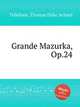 Grande Mazurka, Op.24, Tellefsen, Thomas Dyke Acland 