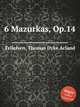 6 Mazurkas, Op.14, Tellefsen, Thomas Dyke Acland 