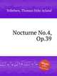 Nocturne No.4, Op.39, Tellefsen, Thomas Dyke Acland 