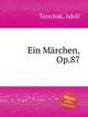 Ein Mrchen, Op.87, Terschak, Adolf 