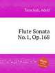 Flute Sonata No.1, Op.168, Terschak, Adolf 