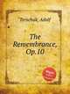 The Remembrance, Op.10, Terschak, Adolf 