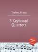 3 Keyboard Quartets, Teyber, Franz 