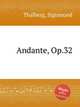 Andante, Op.32, Thalberg, Sigismond 