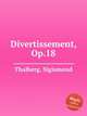 Divertissement, Op.18, Thalberg, Sigismond 
