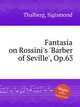 Fantasia on Rossini`s `Barber of Seville`, Op.63, Thalberg, Sigismond 