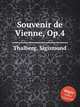 Souvenir de Vienne, Op.4, Thalberg, Sigismond 
