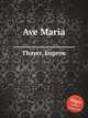 Ave Maria, Thayer, Eugene 