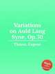 Variations on Auld Lang Syne, Op.30, Thayer, Eugene 