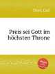 Preis sei Gott im hchsten Throne, Thiel, Carl 