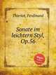 Sonate im leichtern Styl, Op.56, Thieriot, Ferdinand 