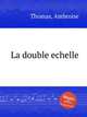 La double echelle, Thomas, Ambroise 