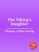 The Viking`s Daughter, Thomas, Arthur Goring 