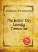 The Better Day Coming Tomorrow, Thompson, Will Lamartine 
