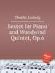 Sextet for Piano and Woodwind Quintet, Op.6, Thuille, Ludwig 